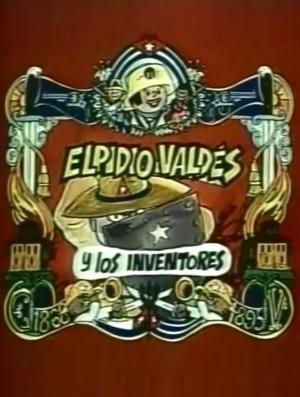 Elpidio Valdés y los inventores (C)