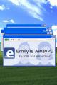 Emily Is Away <3 