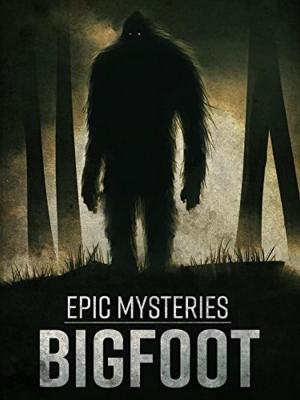 Epic Mysteries: Bigfoot (TV)