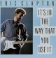 Eric Clapton: It's in the Way That You Use It (Vídeo musical)