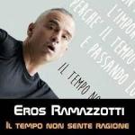 Eros Ramazzotti: Il tempo non sente ragione (Vídeo musical)