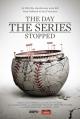 ESPN 30 for 30: The Day the Series Stopped (TV)