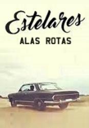 Estelares: Alas rotas (Music Video)