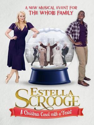 Estella Scrooge: A Christmas Carol with a Twist 