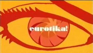 Eurotika!  (TV Series) (TV Series)