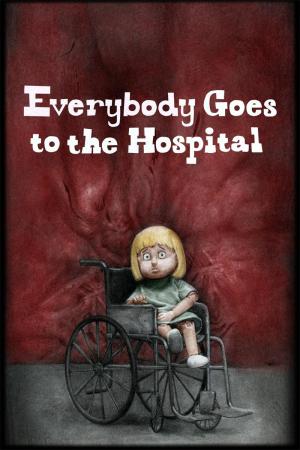 Everybody Goes to the Hospital (C)