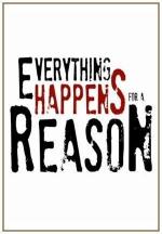 Everything Happens for a Reason (C)