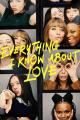 Everything I Know About Love (Serie de TV)