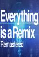 Everything is a Remix 