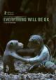 Everything Will Be Ok 
