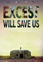 Excess Will Save Us (C)