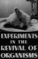 Experiments in the Revival of Organisms (S)