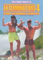 Extermineitors IV: Como hermanos gemelos  - Dvd