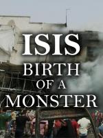 ISIS: El nacimiento de un monstruo 