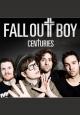 Fall Out Boy: Centuries (Vídeo musical)