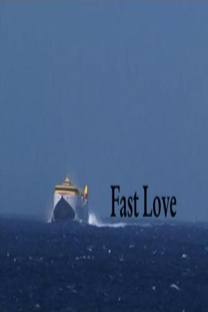 Fast Love (S)