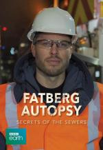Fatberg Autopsy: Secrets of the Sewers 