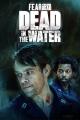 Fear the Walking Dead: Dead in the Water (TV Miniseries)