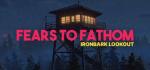 Fears to Fathom: Ironbark Lookout 