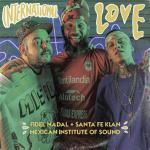 Fidel Nadal + Santa Fe Klan + Instituto Mexicano del Sonido: International Love (Vídeo musical)