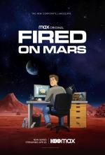 Fired on Mars (Serie de TV)