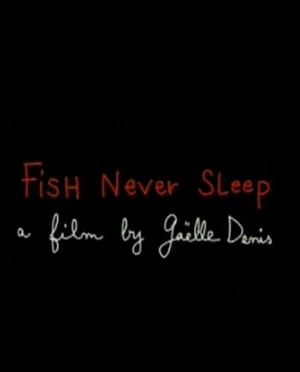 Fish Never Sleep (C)