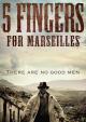 Five Fingers for Marseilles 