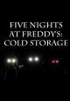 Five Nights at Freddy's: Cold Storage (C)