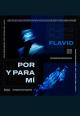 Flavio: Por y para mí (Music Video)