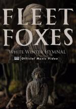 Fleet Foxes: White Winter Hymnal (Vídeo musical)