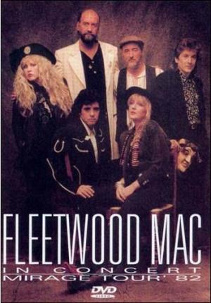 Fleetwood Mac in Concert: Mirage Tour 1982 