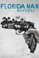 Florida Man Murders (TV Series)