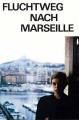 Fluchtweg nach Marseille 