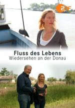 Fluss des Lebens: Wiedersehen an der Donau (TV)