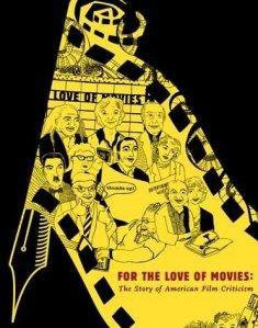 For the Love of Movies: The Story of American Film Criticism 