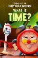 Forky Asks a Question: What is Time? (TV) (S)