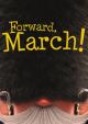 Forward, March! (S)