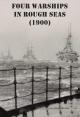 Four Warships in Rough Seas (C)