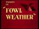 Fowl Weather (S)