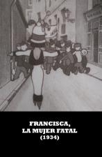 Francisca, la mujer fatal (C)