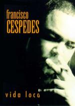 Francisco Céspedes: Vida loca (Vídeo musical)