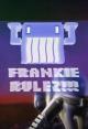 Frankie Rulez!!! (S)