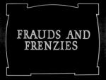 Frauds and Frenzies (S)