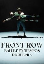 Front Row: Ballet en tiempos de guerra 