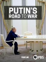 Frontline: Putin's Road to War (TV)