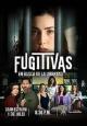 Fugitivas, en busca de la libertad (TV Series)