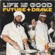 Future Feat. Drake: Life Is Good (Vídeo musical)