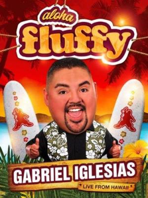 Gabriel Iglesias: Aloha Fluffy (Live from Hawaii) (TV)