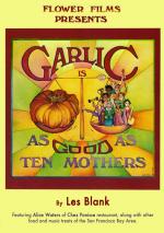 Garlic Is As Good As Ten Mothers 
