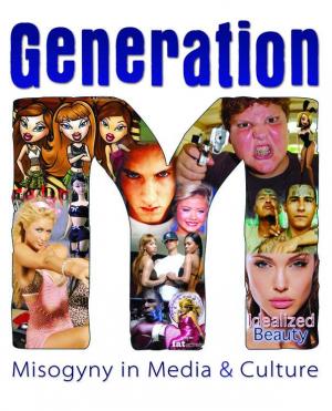 Generation M: Misogyny in Media & Culture 
